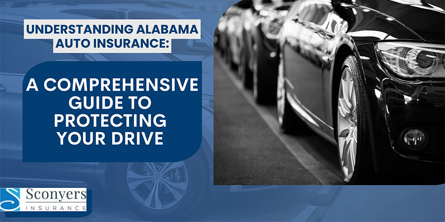 Understanding Alabama Auto Insurance: A Comprehensive Guide to Protecting Your Drive