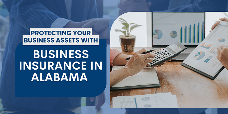 Protect Your Business Assets with Business Insurance in Alabama