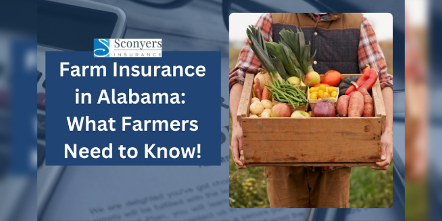 Farm Insurance in Alabama: What Farmers Need to Know